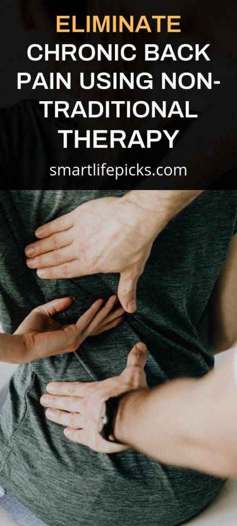 Eliminate Chronic Back Pain Using Non-Traditional Therapy | Smart Life ...